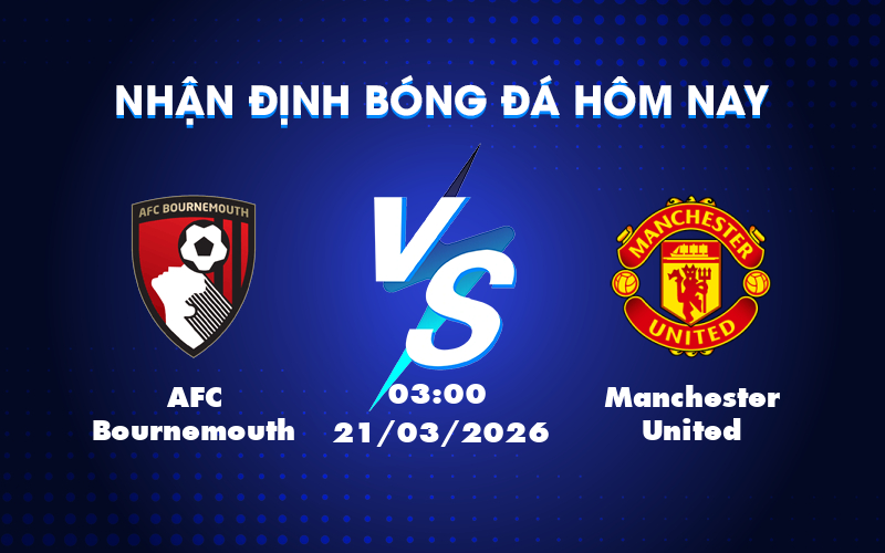 Dự đoán và phân tích trận AFC Bournemouth đối đầu Manchester United: Cuộc chiến không cân bằng