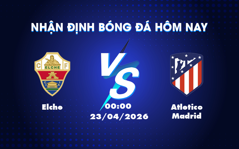 Phân tích trận đấu Elche vs Atletico Madrid Cuộc đụng độ nảy lửa tại La Liga Phân tích trận đấu Elche vs Atletico Madrid Cuộc đụng độ nảy lửa tại La Liga