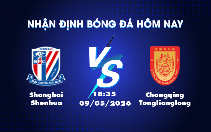Cơ hội lớn cho Shanghai Shenhua khi đối đầu với Chongqing Tonglianglong