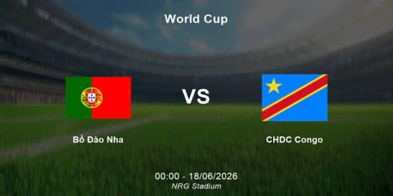 Dự đoán trận Bồ Đào Nha vs Congo ngày 18/06 – Bảng K World Cup 2026
