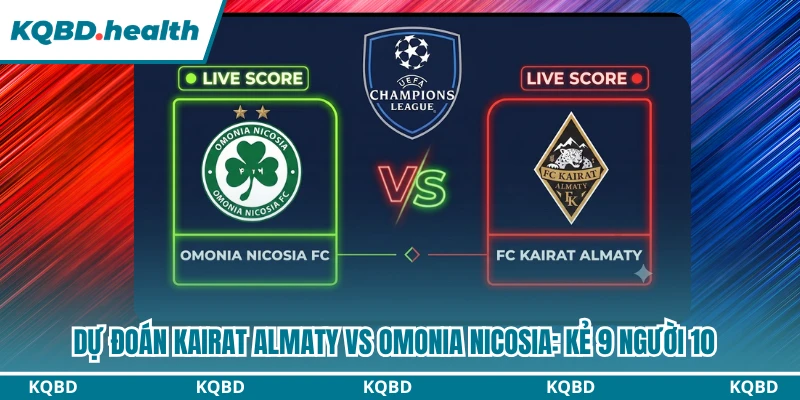 Kairat Almaty đối đầu Omonia Nicosia: Cuộc chiến không khoan nhượng Kairat Almaty đối đầu Omonia Nicosia: Cuộc chiến không khoan nhượng