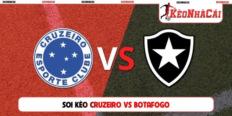 Nhận định kèo Cruzeiro vs Botafogo, 02h00, 27/07, Serie A Brazil Nhận định kèo Cruzeiro vs Botafogo, 02h00, 27/07, Serie A Brazil
