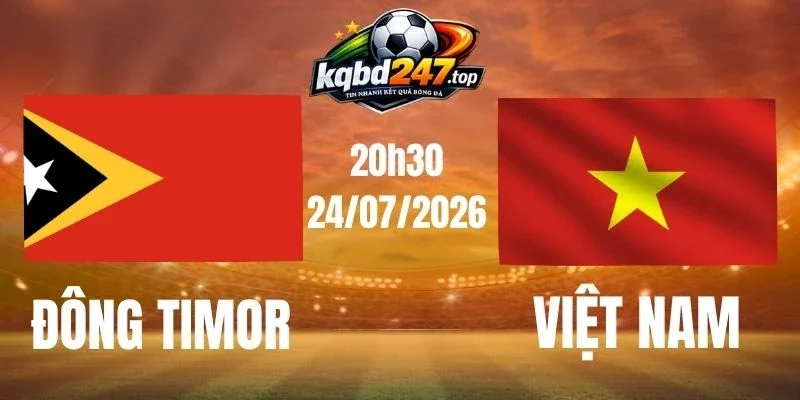Dự đoán kết quả Đông Timor vs Việt Nam tại vòng bảng AFF Cup 20h30 ngày 24/07/2026 Dự đoán kết quả Đông Timor vs Việt Nam tại vòng bảng AFF Cup 20h30 ngày 24/07/2026
