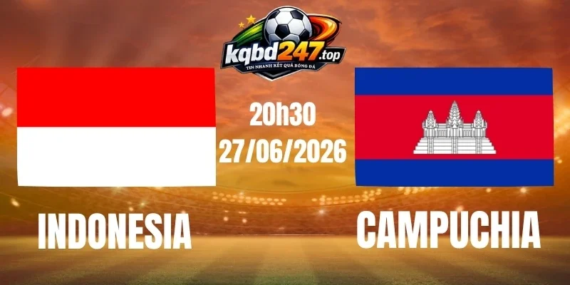 Dự đoán trận Indonesia vs Campuchia – Vòng bảng AFF Cup ngày 27/07/2026 Dự đoán trận Indonesia vs Campuchia – Vòng bảng AFF Cup ngày 27/07/2026