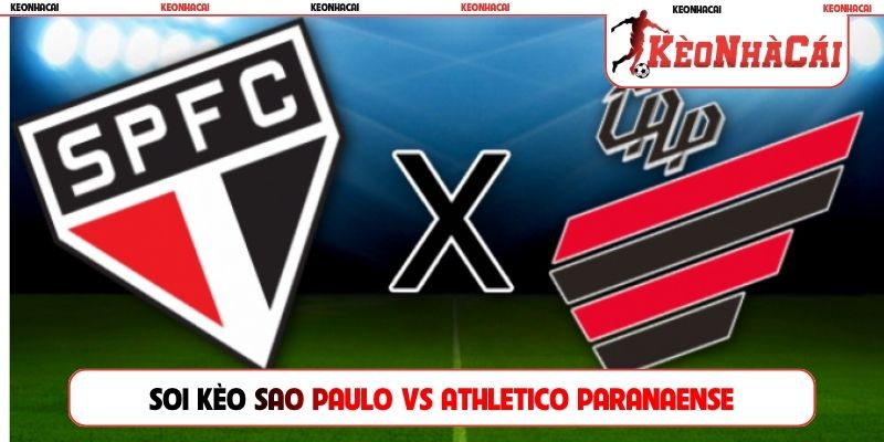 Dự đoán Sao Paulo vs Athletico Paranaense, 07h30 ngày 23/07 Dự đoán Sao Paulo vs Athletico Paranaense, 07h30 ngày 23/07