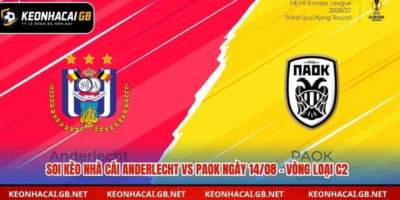 Dự đoán kèo nhà cái giữa Anderlecht và PAOK lúc 01h30 ngày 14/08 – Vòng loại Cúp C2 Dự đoán kèo nhà cái giữa Anderlecht và PAOK lúc 01h30 ngày 14/08 – Vòng loại Cúp C2