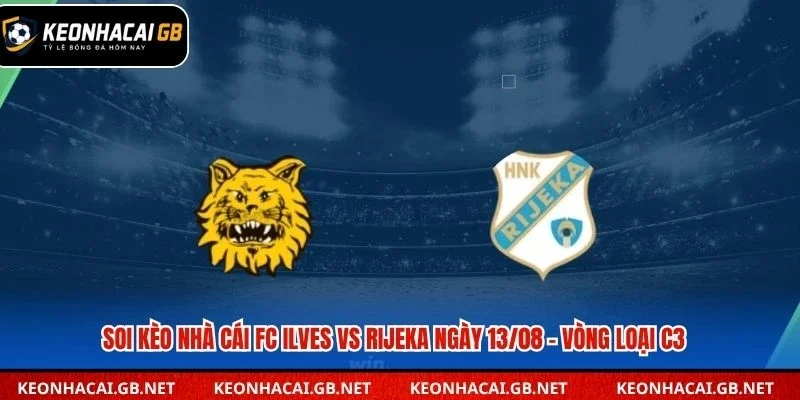 Dự đoán kèo bóng FC Ilves vs Rijeka lúc 23h00 ngày 13/08 – Vòng loại C3
