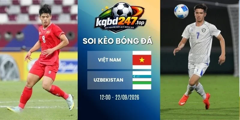 Kèo Nhà Cái Việt Nam Vs Uzbekistan – U23 châu Á, 22/09/2026 Kèo Nhà Cái Việt Nam Vs Uzbekistan – U23 châu Á, 22/09/2026