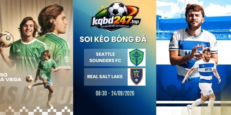 Soi Kèo Nhà Cái Seattle Sounders FC Vs Real Salt Lake – MLS, 24/09/2026 Soi Kèo Nhà Cái Seattle Sounders FC Vs Real Salt Lake – MLS, 24/09/2026