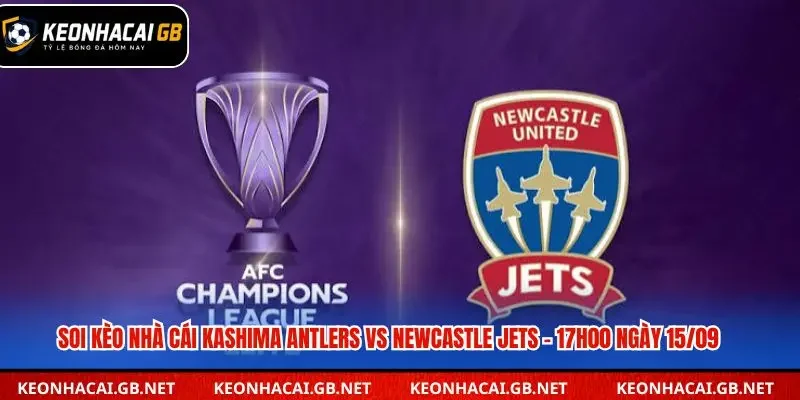 Soi Kèo Nhà Cái Kashima Antlers vs Newcastle Jets – 17h00 ngày 15/09 – League Stage Soi Kèo Nhà Cái Kashima Antlers vs Newcastle Jets – 17h00 ngày 15/09 – League Stage