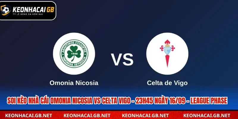 Soi Kèo Nhà Cái Omonia Nicosia Vs Celta Vigo – 23h45 Ngày 16/09 – League Phase Soi Kèo Nhà Cái Omonia Nicosia Vs Celta Vigo – 23h45 Ngày 16/09 – League Phase
