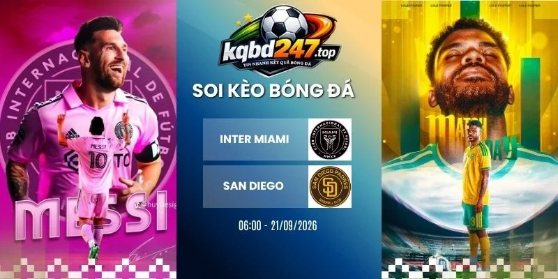 Tỷ Lệ Kèo Inter Miami Vs San Diego – MLS, 21/09/2026 Tỷ Lệ Kèo Inter Miami Vs San Diego – MLS, 21/09/2026